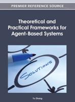 Theoretical and Practice Frameworks for Agent-Based Systems