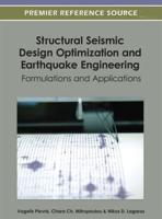 Structural Seismic Design Optimization and Earthquake Engineering: Formulations and Applications