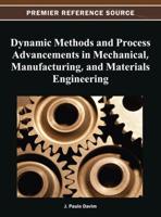 Dynamic Methods and Process Advancements in Mechanical, Manufacturing, and Materials Engineering