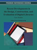 Recent Developments in the Design, Construction, and Evaluation of Digital Libraries: Case Studies