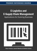 E-Logistics and E-Supply Chain Management: Applications for Evolving Business