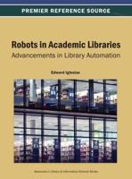 Robots in Academic Libraries: Advancements in Library Automation
