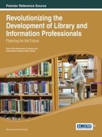Revolutionizing the Development of Library and Information Professionals: Planning for the Future