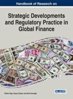 Handbook of Research on Strategic Developments and Regulatory Practice in Global Finance