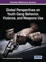 Global Perspectives on Youth Gang Behavior, Violence, and Weapons Use