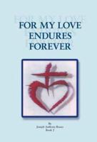 For My Love Endures Forever: Poetry and Prose Book 2