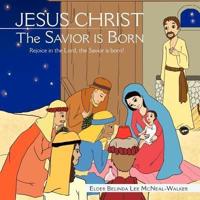 JESUS CHRIST THE SAVIOR IS BORN: Rejoice in the Lord, the Savior is born!