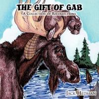 The Gift of Gab: A Collection of Recollections