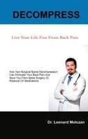 Decompress: Live Your Life Free from Back Pain