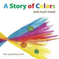 A Story of Colors: and much more!
