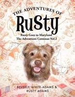 The Adventures of Rusty: Rusty Goes to Maryland the Adventures Continue Vol.2