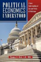 Political Economics Understood: A Voter Understanding of Lies and Tricks of Politicians