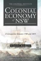 The Colonial Economy of Nsw: A Retrospective Between 1788 and 1835