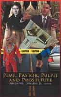 Pimps, Pastors, Pulpits and Prostitutes: The Naked Truth