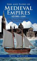 Ebbs and Flows of Medieval Empires, Ad 900-1400