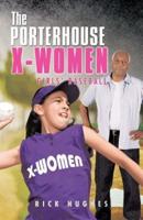 The Porterhouse X-Women: Girls' Baseball