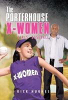 The Porterhouse X-Women: Girls' Baseball