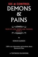 See & Control Demons & Pains: From My Eyes, Senses and Theories Book 2