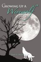 Growing Up a Werewolf: The Teenage Years