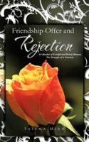 Friendship Offer and Rejection: A Collection of Eventful and Diverse Memory. the Struggle of a Journey.