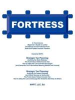 Fortress: A Two-Volume Beginner's Guide to Lawful Avoidance of and Protection from State and Federal Income Taxation