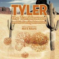 TYLER the Tumbleweed and his Family Adventure