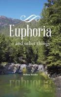 Euphoria: - And Other Things