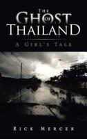 The Ghost of Thailand: A Girl's Tale