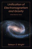 Unification of Electromagnetism and Gravity: A New Relativity Theory