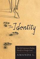 The Identity: One Girl's Journey to Finding Herself in a Foreign Land