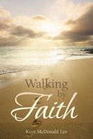 Walking by Faith: Words of Light and Inspiration