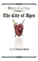 Heart of a Hero the City of Ages