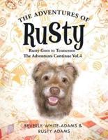 The Adventures of Rusty: Rusty Goes to Tennessee the Adventures Continue Vol.4