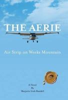 The Aerie: Air Strip on Weeks Mountain