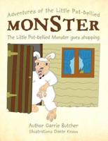 Adventures of the Little Pot-Bellied Monster: The Little Pot-Bellied Monster Goes Shopping
