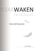 Waken: Poems of Ascension
