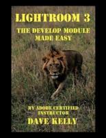 Lightroom® 3:  The Develop Module Made Easy