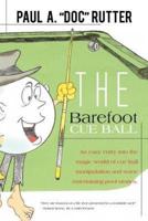 The Barefoot Cue Ball: An easy entery into the magic world of cue ball manipulation and some entertaining pool stories.
