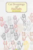 Cat Droppings and Hairballs
