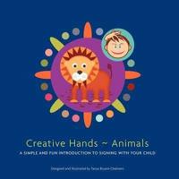 Creative Hands | Animals: A simple and fun introduction to signing with your child