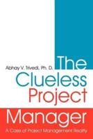 The Clueless Project Manager: A Case of Project Management Reality