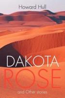 Dakota Rose: And Other Stories