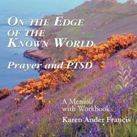 On the Edge of the Known World: Prayer and Ptsd