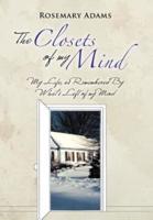 The Closets of my Mind: My Life, as Remembered By What's Left of my Mind