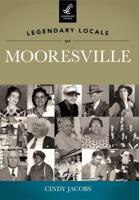 Legendary Locals of Mooresville, North Carolina