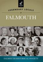 Legendary Locals of Falmouth, Massachusetts