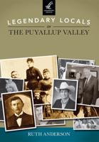 Legendary Locals of the Puyallup Valley, Washington