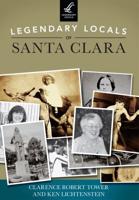 Legendary Locals of Santa Clara, California