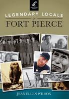 Legendary Locals of Fort Pierce, Florida