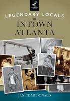 Legendary Locals of Intown Atlanta